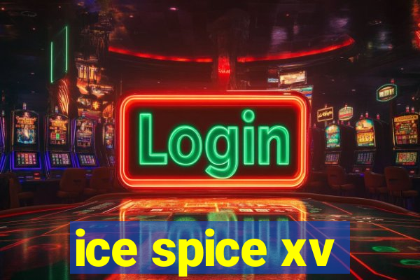 ice spice xv